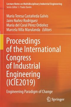 portada Proceedings of the International Congress of Industrial Engineering (Icie2019): Engineering Paradigm of Change (in English)