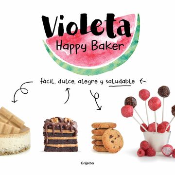 portada Violeta Happy Baker. Fácil, Dulce, Alegre y Saludable (Sabores)