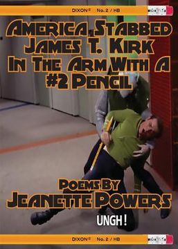 portada America Stabbed James T Kirk in the Arm with a #2 Pencil (en Inglés)