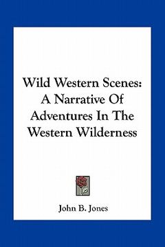 portada wild western scenes: a narrative of adventures in the western wilderness (en Inglés)