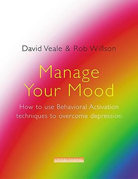 portada Manage Your Mood: How to Use Behavioural Activation Techniques to Overcome Depression: Using Behavioural Activation Techniques to Overcome Depression (Overcoming Series)