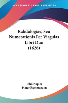 portada Rabdologiae, Seu Numerationis Per Virgulas Libri Duo (1626) (en Latin)
