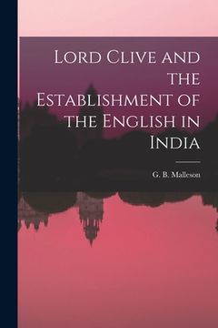 portada Lord Clive and the Establishment of the English in India (en Inglés)