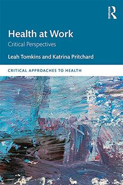 portada Health at Work: Critical Perspectives (Critical Approaches to Health) (en Inglés)