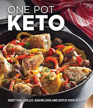 portada One pot Keto: Sheet Pan, Skillet, Baking Dish and Dutch Oven Recipes (en Inglés)