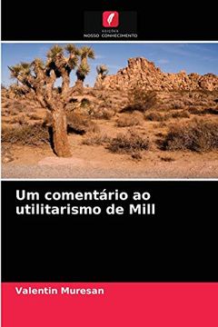 portada Um Comentário ao Utilitarismo de Mill (en Portugués)