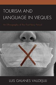 portada Tourism and Language in Vieques: An Ethnography of the Post-Navy Period (The Anthropology of Tourism: Heritage, Mobility, and Society) (in English)