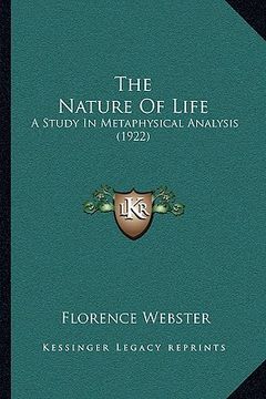 portada the nature of life: a study in metaphysical analysis (1922) (en Inglés)
