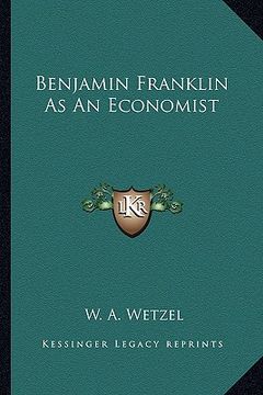 portada benjamin franklin as an economist