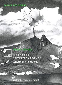 portada Kreative Interventionen: Nichts ist je Fertig! (Schule des Sehens) (in German)