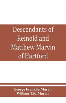 portada Descendants of Reinold and Matthew Marvin of Hartford ct 1638 and 1635 Sons of Edward Marvin of Great Bentley England (en Inglés)