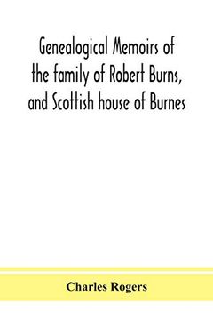 portada Genealogical Memoirs of the Family of Robert Burns, and Scottish House of Burnes (in English)