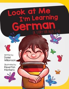 portada Look at me i'm Learning German: A Story for Ages 3-6 (en Inglés)