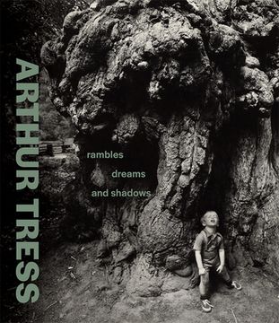 portada Arthur Tress: Rambles, Dreams, and Shadows (in English)