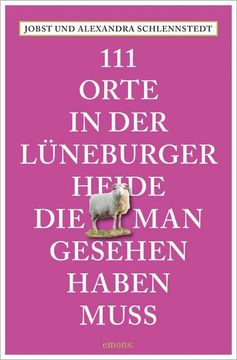 portada 111 Orte in der Lüneburger Heide, die man Gesehen Haben Muss: Reiseführer (en Alemán)