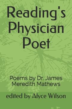 portada Reading's Physician Poet: Poems by Dr. James Meredith Mathews (en Inglés)