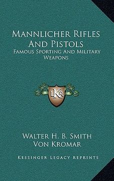 portada mannlicher rifles and pistols: famous sporting and military weapons (en Inglés)