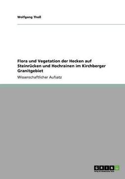 portada Flora und Vegetation der Hecken auf Steinrücken und Hochrainen im Kirchberger Granitgebiet (German Edition)