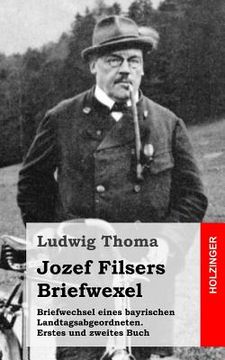 portada Briefwechsel eines bayrischen Landtagsabgeordneten / Jozef Filsers Briefwexel. Zweites Buch (en Alemán)