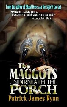 portada The Maggots Underneath the Porch (en Inglés)