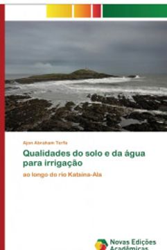 portada Qualidades do Solo e da Água Para Irrigação: Ao Longo do rio Katsina-Ala (en Portugués)