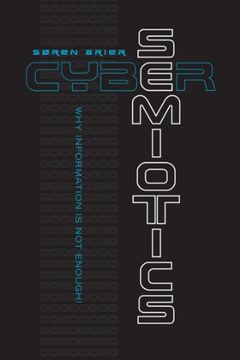 portada Cybersemiotics: Why Information Is Not Enough (Toronto Studies in Semiotics and Communication)