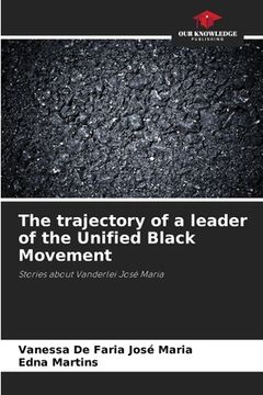 portada The trajectory of a leader of the Unified Black Movement