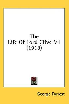 portada the life of lord clive v1 (1918) (en Inglés)