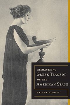 portada Reimagining Greek Tragedy on the American Stage (Sather Classical Lectures) (en Inglés)