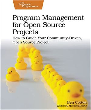 portada Program Management for Open Source Projects: How to Guide Your Community-Driven, Open Source Project (en Inglés)