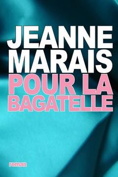 portada Pour la bagatelle (in French)