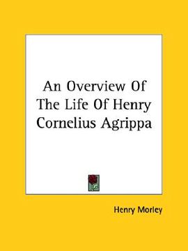 portada an overview of the life of henry cornelius agrippa (en Inglés)