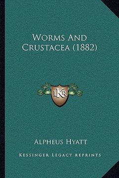 portada worms and crustacea (1882) (en Inglés)