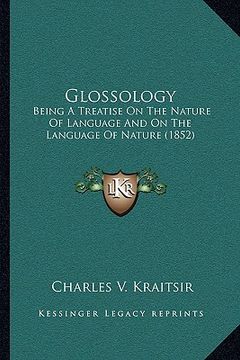 portada glossology: being a treatise on the nature of language and on the language of nature (1852)