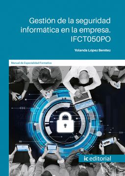 portada LIBROS DE GESTIÓN DE LA SEGURIDAD INFORMÁTICA EN LA EMPRESA. IFCT050PO