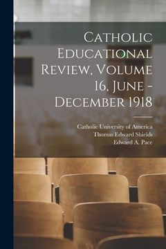 portada Catholic Educational Review, Volume 16, June - December 1918