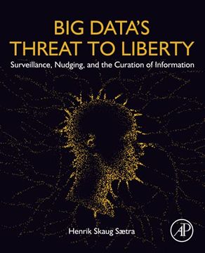 portada Big Data'S Threat to Liberty: Surveillance, Nudging, and the Curation of Information (en Inglés)