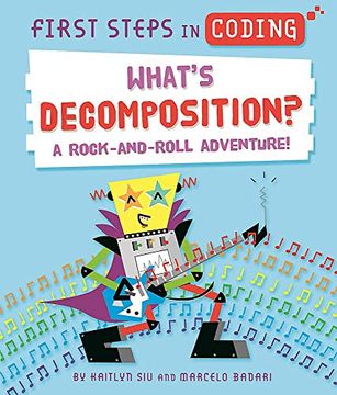 portada First Steps in Coding: What's Decomposition?  A Rock-And-Roll Adventure! (Paperback)