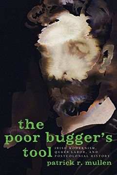 portada The Poor Bugger's Tool: Irish Modernism, Queer Labor, and Postcolonial History (en Inglés)