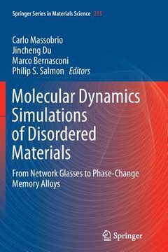 portada Molecular Dynamics Simulations of Disordered Materials: From Network Glasses to Phase-Change Memory Alloys (en Inglés)