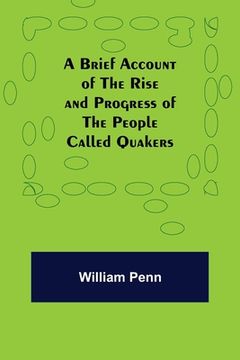 portada A Brief Account of the Rise and Progress of the People Called Quakers (en Inglés)