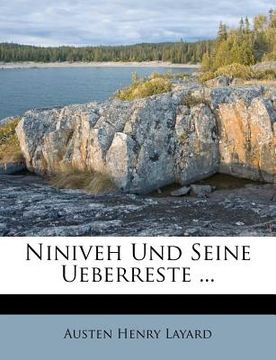 portada Niniveh und seine Ueberreste. (en Alemán)