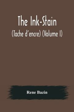 portada The Ink-Stain (Tache d'encre) (Volume I) (en Inglés)