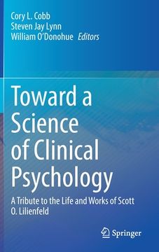 portada Toward a Science of Clinical Psychology: A Tribute to the Life and Works of Scott O. Lilienfeld (en Inglés)