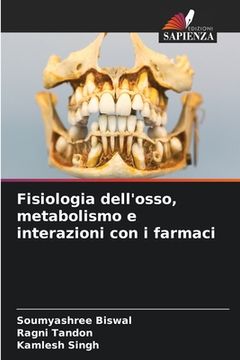 portada Fisiologia dell'osso, metabolismo e interazioni con i farmaci (en Italiano)