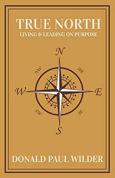 portada True North: Living and Leading on Purpose (en Inglés)