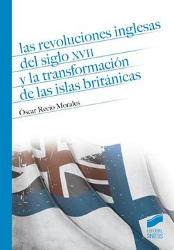 portada Las Revoluciones Inglesas del Siglo Xvii y la Transformación de las Islas Británicas (in Spanish)