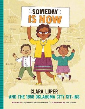 portada Someday is Now: Clara Luper and the 1958 Oklahoma City Sit-Ins (en Inglés)