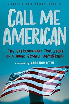 portada Call me American: The Extraordinary True Story of a Young Somali Immigrant (en Inglés)