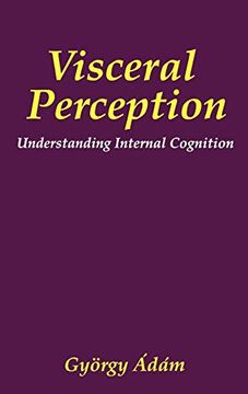 portada Visceral Perception: Understanding Internal Cognition (The Springer Series in Behavioral Psychophysiology and Medicine) (en Inglés)
